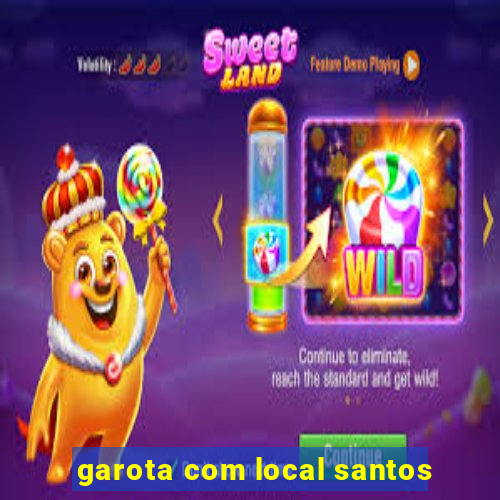 garota com local santos